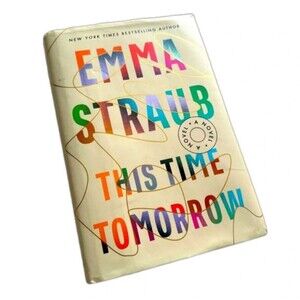 “This Time Tomorrow” hard back book by Emma Straub​ fiction time travel sci fi